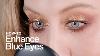 Comment Am Liorer Les Yeux Bleus Mac Cosm Tiques