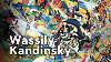 Wassily Kandinsky Le Fondateur De L Art Abstrait Documentaire
